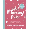 KNYGA Rebecca Wilson What Mummy Makes Family Meal Planner