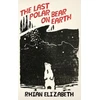 KNYGA Rhian Elizabeth last polar bear on earth