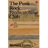 KNYGA Richard Foster Punk Rock Birdwatching Club