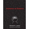 KNYGA Richard K Larson Grammar as Science