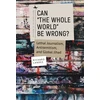 KNYGA Richard Landes Can "The Whole World" Be Wrong?