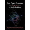 KNYGA Richard Montgomery Four Open Questions for the N-Body Problem