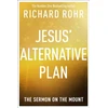 KNYGA Richard Rohr Jesus' Alternative Plan