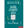 KNYGA Richard Selfridge A Little Guide for Teachers: Using Student Data