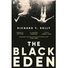KNYGA Richard T Kelly Juodas Eden, 'Wonderfully evocative and atmospheric.' WILLIAM BOYD