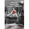 KNYGA Richard Walsh Jesus, the Gospels, and Cinematic Imagination