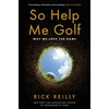 KNYGA Rick Reilly So Help Me Golf