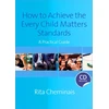 KNYGA Rita Cheminais How to Achieve the Every Child Matters Standards