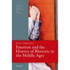 KNYGA Rita Copeland Emotion and the History of Rhetoric in the Middle Ages