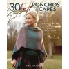 KNYGA Rita Maassen 30 Knit Ponchos and Capes