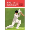 KNYGA Rob Eastaway What is a Googly?