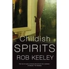 KNYGA Rob Keeley Childish Spirits