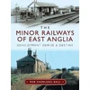 KNYGA Rob Shorland Ball Minor Railways of East Anglia