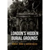 KNYGA Robert Bard London's Hidden Burial Grounds