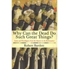 KNYGA Robert Bartlett Why Can the Dead Do Such Great Things?