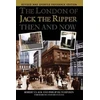 KNYGA Robert Clack London of Jack the Ripper Then and Now