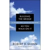 KNYGA Robert E Quinn Building the Bridge As You Walk On It