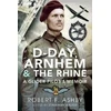 KNYGA Robert F Ashby D-Day, Arnhem and the Rhine
