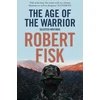 KNYGA Robert Fisk Age of the Warrior