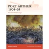 KNYGA Robert Forczyk Port Arthur 1904–05