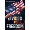 KNYGA Robert Fraterrigo Divided Freedom