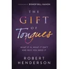 KNYGA Robert Henderson The Gift of Tongues – What It Is, What It Isn`t and Why You Need It