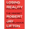 KNYGA Robert Jay Lifton Losing Reality