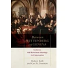 KNYGA Robert Kolb Between Wittenberg and Geneva – Lutheran and Reformed Theology in Conversation