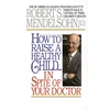 KNYGA Robert S Mendelsohn How to Raise a Healthy Child in Spite of Your Doctor