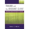 KNYGA Robert T Muller Trauma and the Avoidant Client