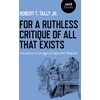 KNYGA Robert T Tally For a Ruthless Critique of All that Exists