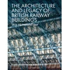 KNYGA Robert Thornton Architecture and Legacy of British Railway Buildings