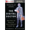 KNYGA Robert Wachter Digital Doctor: Hope, Hype, and Harm at the Dawn of Medicine’s Computer Age