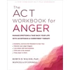 KNYGA Robyn D Walser The ACT Workbook for Anger