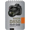 KNYGA Rocky Nook Nikon D850: Pocket Guide