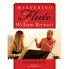 KNYGA Roderick Seed Mastering the Flute with William Bennett