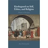 KNYGA Roe Fremstedal Kierkegaard on Self, Ethics, and Religion