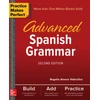 KNYGA Rogelio Alonso Vallecillos Practice Makes Perfect: Advanced Spanish Grammar, Second Edition