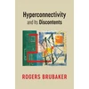 KNYGA Rogers Brubaker Hyperconnectivity and Its Discontents