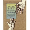 KNYGA Ron Coriell Child`s Book of Character Building, Book 1 – Growing Up in God`s World–at Home, at School, at Play