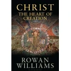 KNYGA Rowan Williams Christ the Heart of Creation