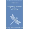 KNYGA Ruary Mackenzie Dodds Dragonfly-Friendly Gardening