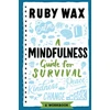 KNYGA Ruby Wax Mindfulness Guide for Survival