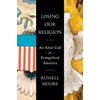 KNYGA Russell D Moore Losing Our Religion