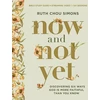 KNYGA Ruth Chou Simons Now and Not Yet Bible Study Guide plus Streaming Video