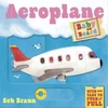 KNYGA Ruth Symons Baby on Board: Aeroplane, A Push, Pull, Slide Tab Book