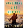 KNYGA S C Stephens Something Like Perfect