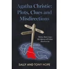 KNYGA Sally and Tony Hope Agatha Christie: Plots, Clues and Misdirections
