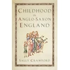 KNYGA Sally Crawford Childhood in Anglo-Saxon England