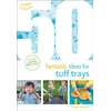 KNYGA Sally Wright 50 Fantastic Ideas for Tuff Trays